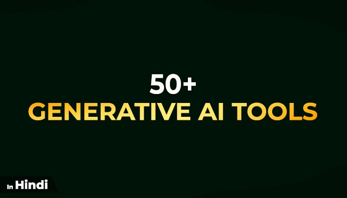 50+ Generative AI tools