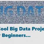 Big Data Projects for Beginners