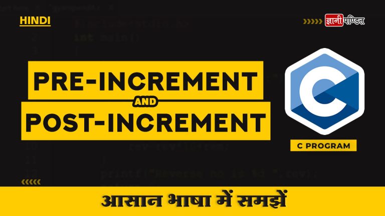 Post Increment and Pre Increment in C